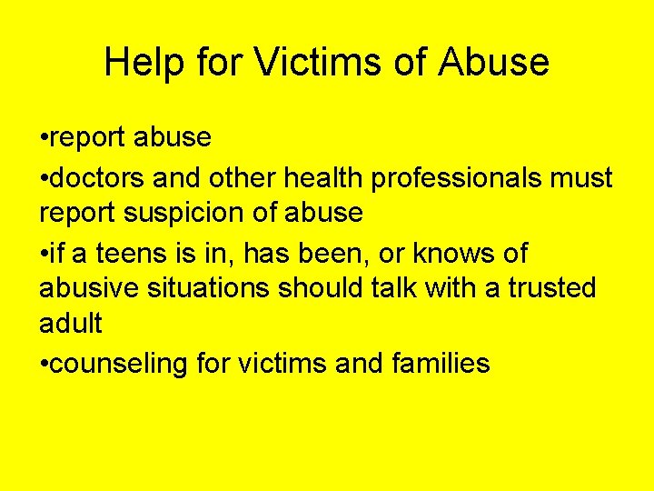 Help for Victims of Abuse • report abuse • doctors and other health professionals
