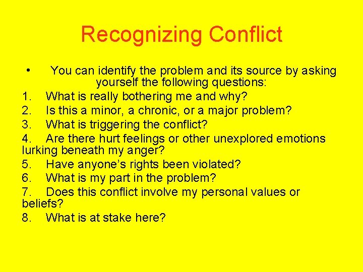 Recognizing Conflict • You can identify the problem and its source by asking yourself