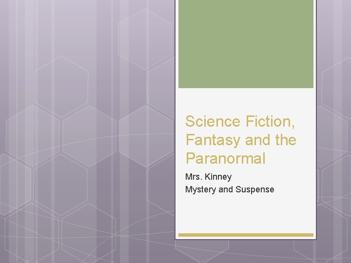 Science Fiction, Fantasy and the Paranormal Mrs. Kinney Mystery and Suspense 