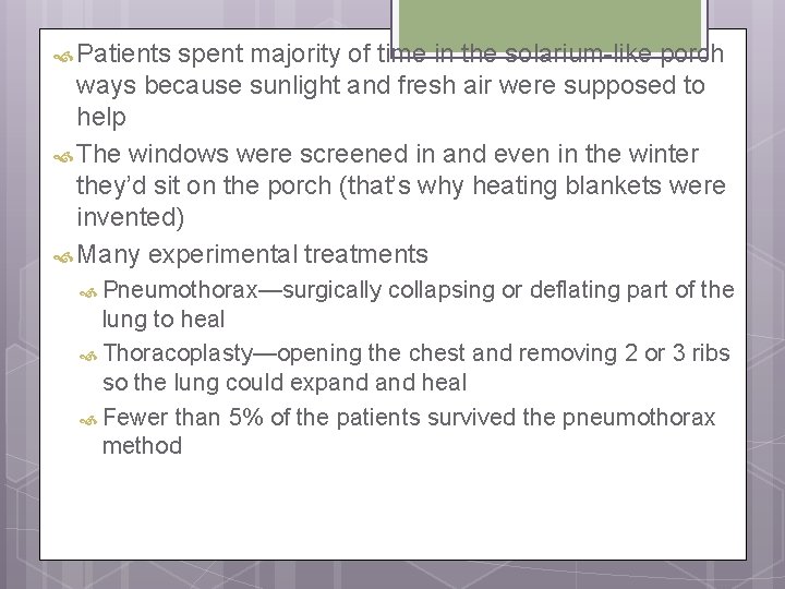  Patients spent majority of time in the solarium-like porch ways because sunlight and