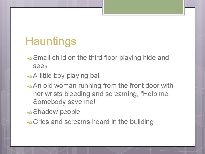 Hauntings Small child on the third floor playing hide and seek A little boy