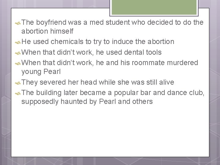  The boyfriend was a med student who decided to do the abortion himself