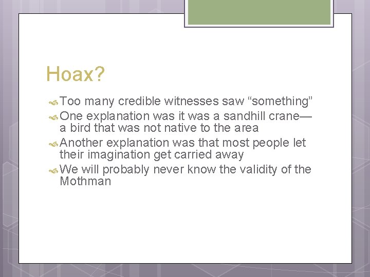 Hoax? Too many credible witnesses saw “something” One explanation was it was a sandhill