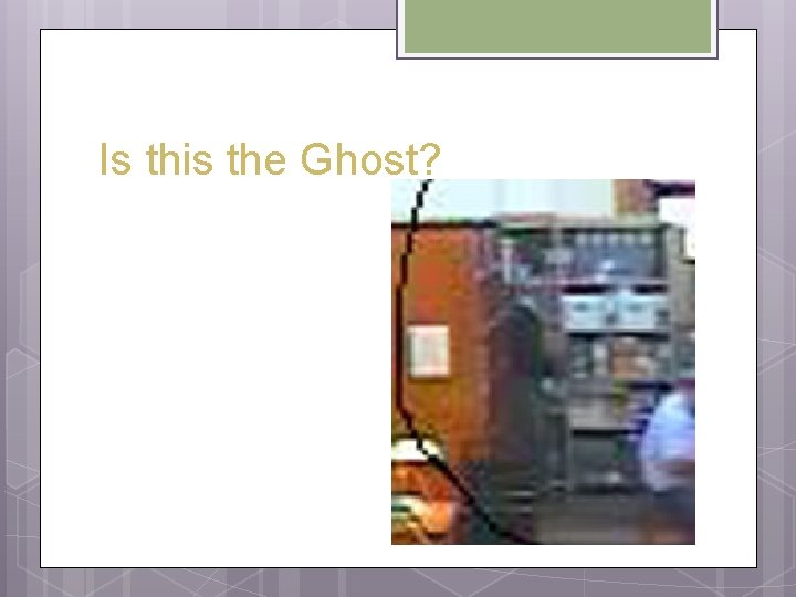 Is this the Ghost? 