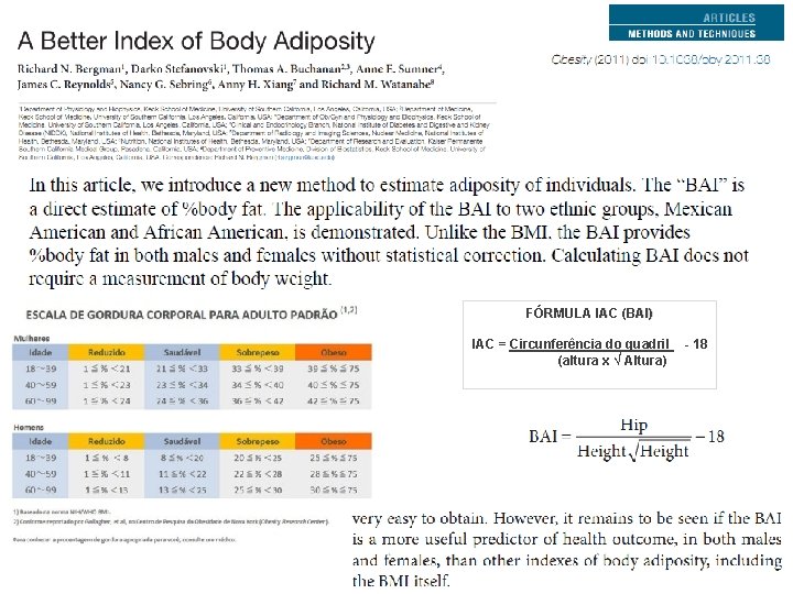 FÓRMULA IAC (BAI) IAC = Circunferência do quadril (altura x √ Altura) - 18