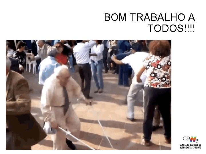 BOM TRABALHO A TODOS!!!! 