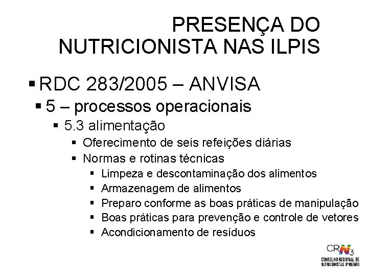 PRESENÇA DO NUTRICIONISTA NAS ILPIS § RDC 283/2005 – ANVISA § 5 – processos