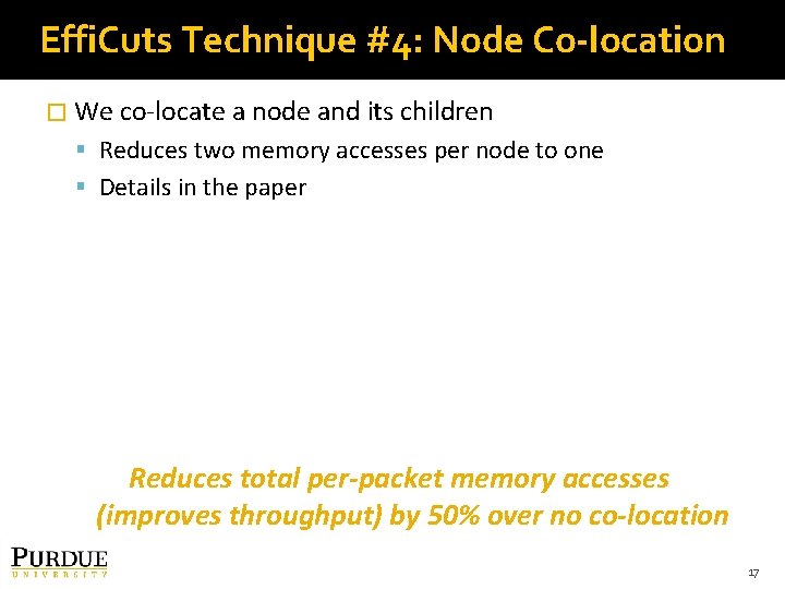 Effi. Cuts Technique #4: Node Co-location � We co-locate a node and its children