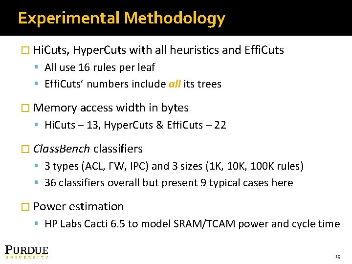 Experimental Methodology � Hi. Cuts, Hyper. Cuts with all heuristics and Effi. Cuts All