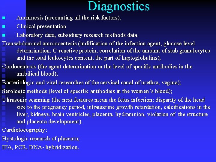 Diagnostics Anamnesis (accounting all the risk factors). n Clinical presentation n Laboratory data, subsidiary