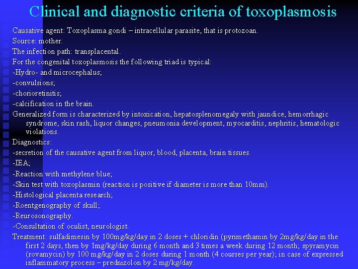 Clinical and diagnostic criteria of toxoplasmosis Causative agent: Toxoplasma gondi – intracellular parasite, that