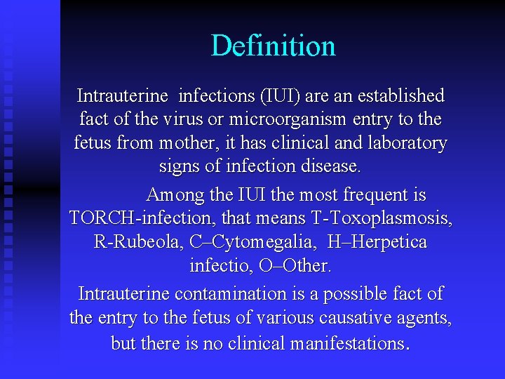 Definition Intrauterine infections (IUI) are an established fact of the virus or microorganism entry