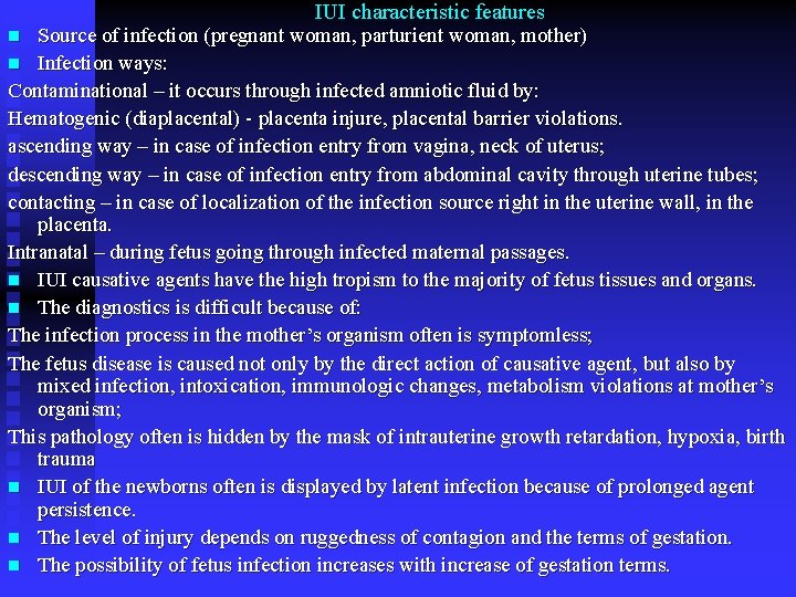 IUI characteristic features Source of infection (pregnant woman, parturient woman, mother) n Infection ways: