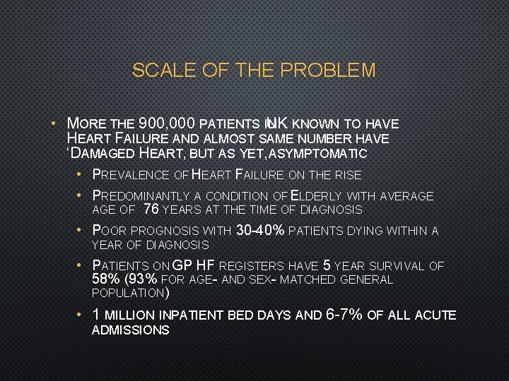 SCALE OF THE PROBLEM • MORE THE 900, 000 PATIENTS IN UK KNOWN TO