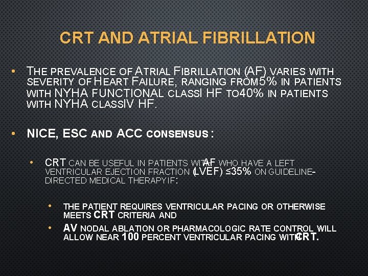 CRT AND ATRIAL FIBRILLATION • THE PREVALENCE OF ATRIAL FIBRILLATION (AF) VARIES WITH SEVERITY