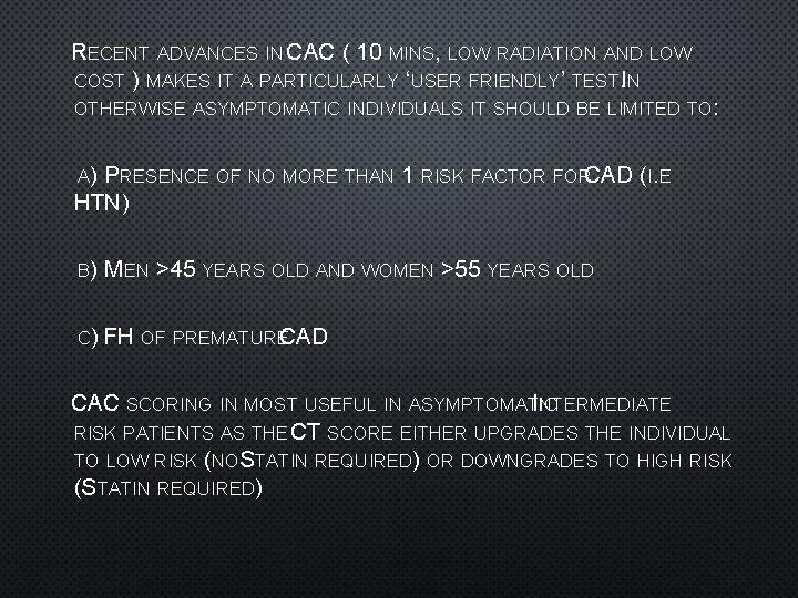 RECENT ADVANCES IN CAC ( 10 MINS, LOW RADIATION AND LOW COST ) MAKES