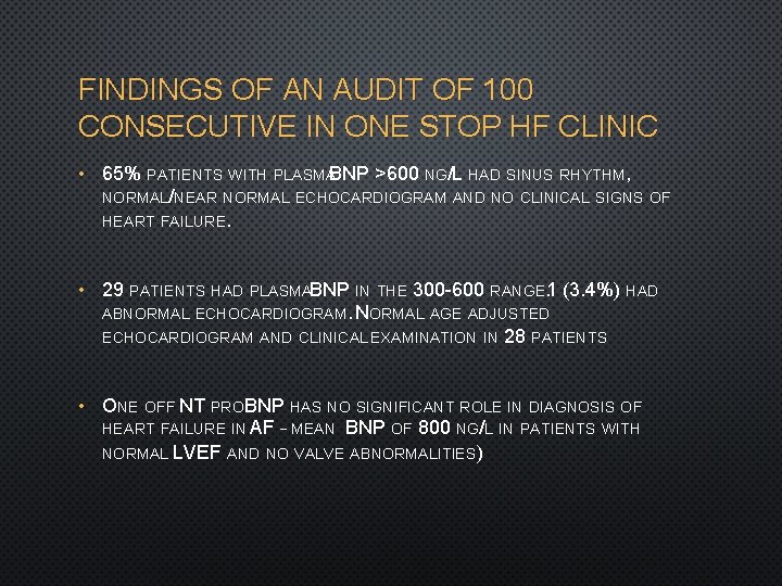 FINDINGS OF AN AUDIT OF 100 CONSECUTIVE IN ONE STOP HF CLINIC • 65%