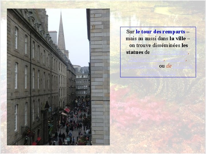 Sur le tour des remparts – mais au aussi dans la ville – on