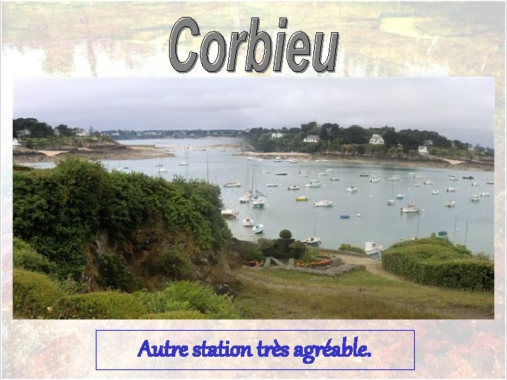 Autre station très agréable. 