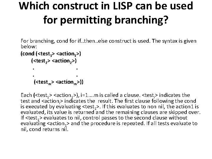 Which construct in LISP can be used for permitting branching? For branching, cond for