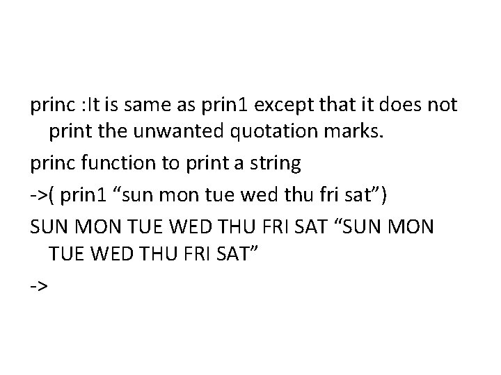 princ : It is same as prin 1 except that it does not print