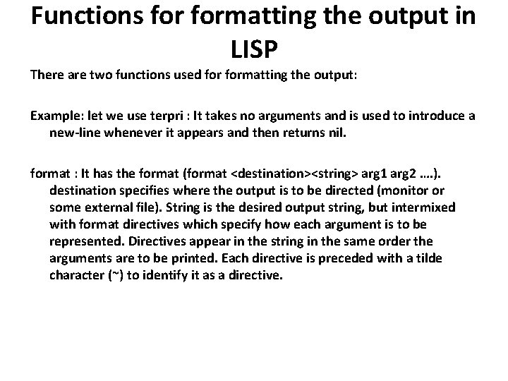 Functions formatting the output in LISP There are two functions used formatting the output: