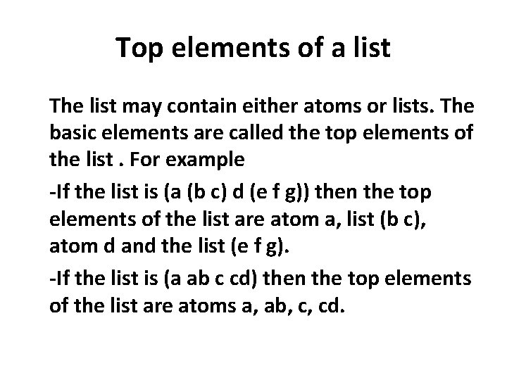 Top elements of a list The list may contain either atoms or lists. The