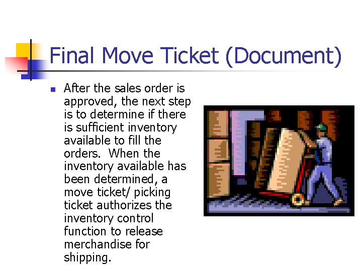 Final Move Ticket (Document) n After the sales order is approved, the next step Final Move Ticket (Document) n After the sales order is approved, the next step