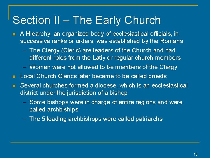 Section II – The Early Church A Hiearchy, an organized body of ecclesiastical officials,