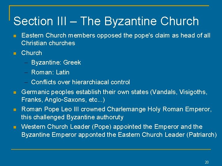 Section III – The Byzantine Church Eastern Church members opposed the pope's claim as