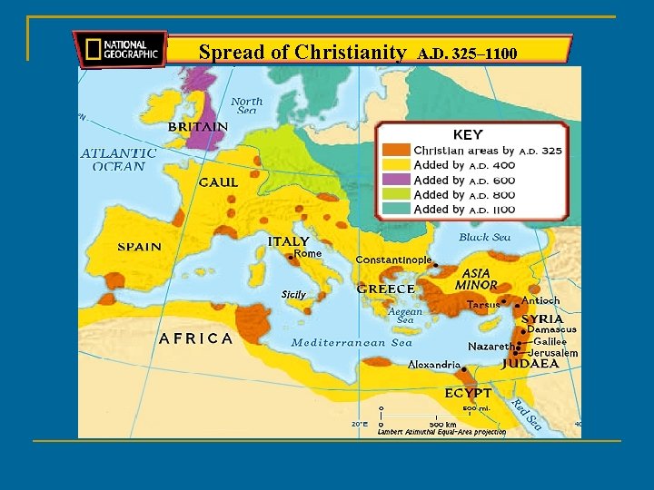 Spread of Christianity A. D. 325– 1100 