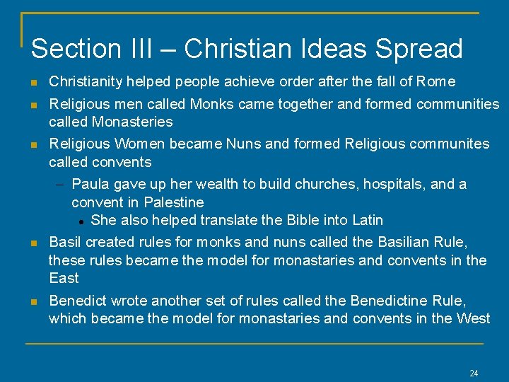 Section III – Christian Ideas Spread Christianity helped people achieve order after the fall