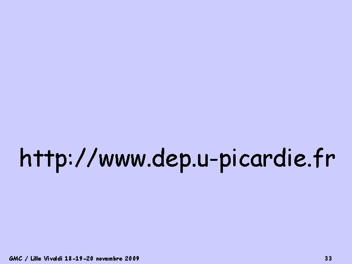 http: //www. e-miage. org http: //www. dep. u-picardie. fr GMC / Lille Vivaldi 18