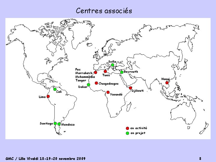 Centres associés GMC / Lille Vivaldi 18 -19 -20 novembre 2009 8 