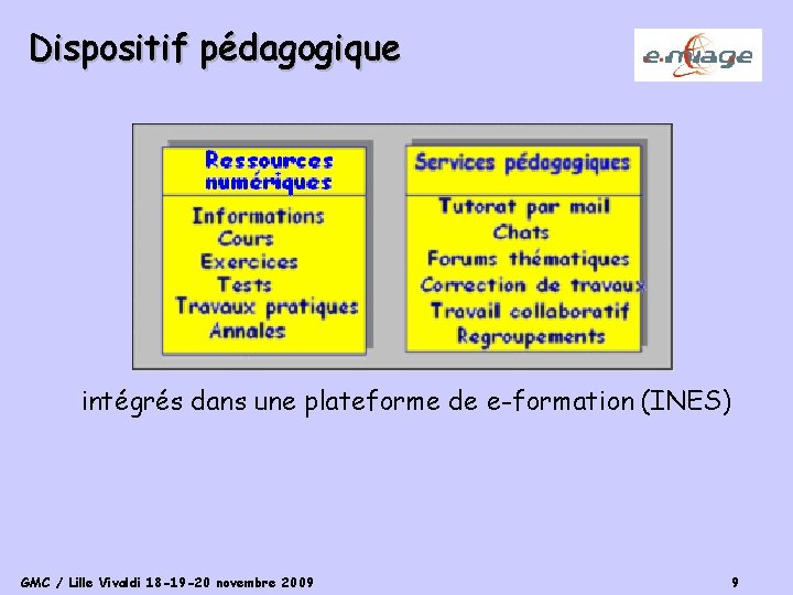 Dispositif pédagogique intégrés dans une plateforme de e-formation (INES) GMC / Lille Vivaldi 18