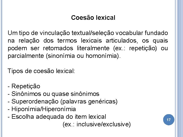 Coesão lexical Um tipo de vinculação textual/seleção vocabular fundado na relação dos termos lexicais