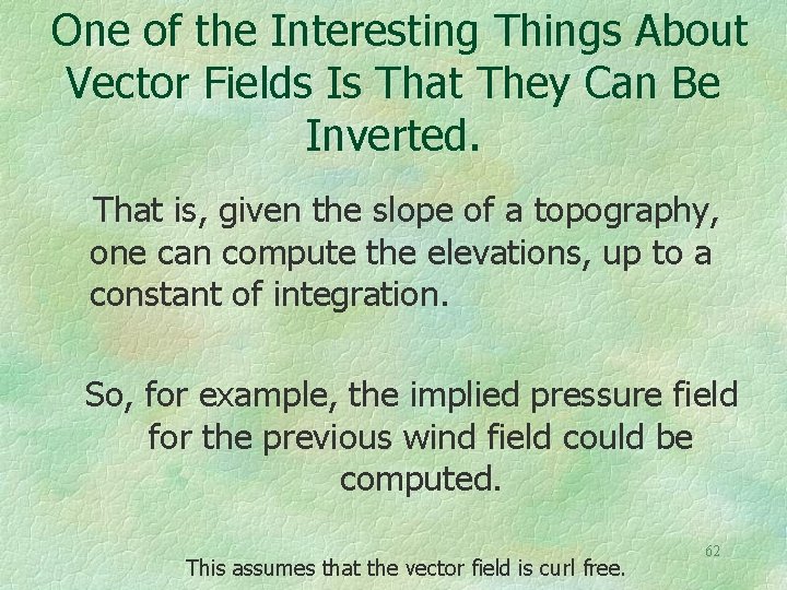 One of the Interesting Things About Vector Fields Is That They Can Be Inverted.