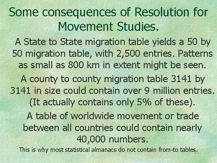 Some consequences of Resolution for Movement Studies. A State to State migration table yields