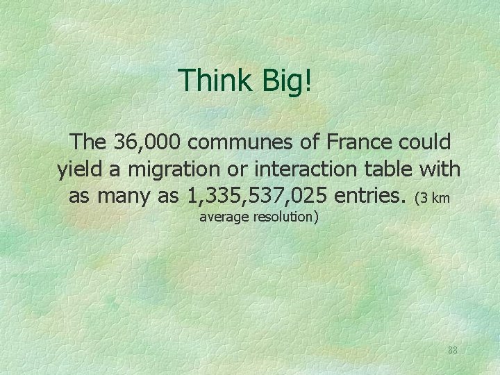 Think Big! The 36, 000 communes of France could yield a migration or interaction