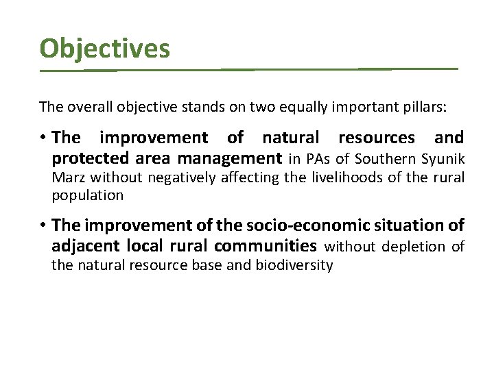 Objectives The overall objective stands on two equally important pillars: • The improvement of