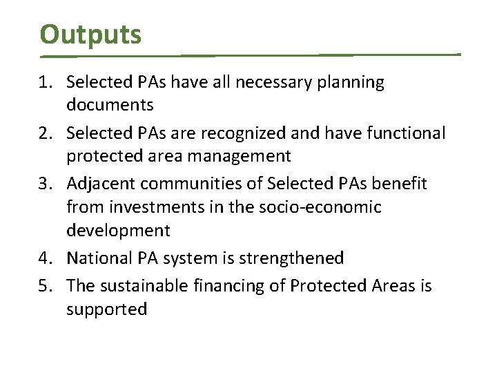 Outputs 1. Selected PAs have all necessary planning documents 2. Selected PAs are recognized