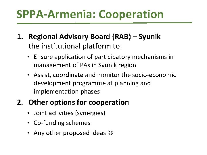 SPPA-Armenia: Cooperation 1. Regional Advisory Board (RAB) – Syunik the institutional platform to: •