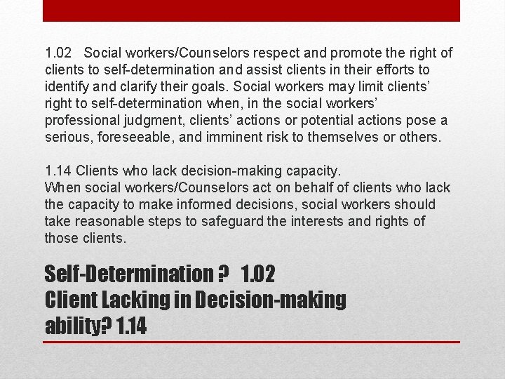 1. 02 Social workers/Counselors respect and promote the right of clients to self-determination and