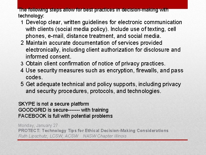 The following steps allow for best practices in decision-making with technology: 1 Develop clear,