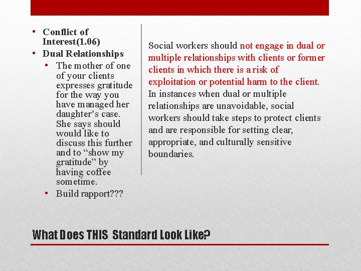  • Conflict of Interest(1. 06) • Dual Relationships • The mother of one
