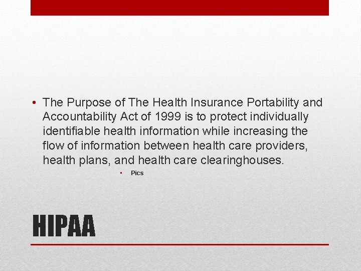  • The Purpose of The Health Insurance Portability and Accountability Act of 1999