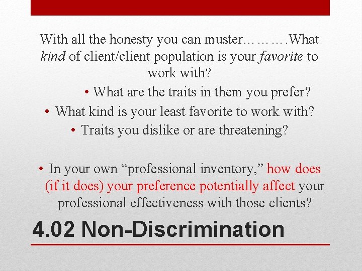 With all the honesty you can muster………. What kind of client/client population is your