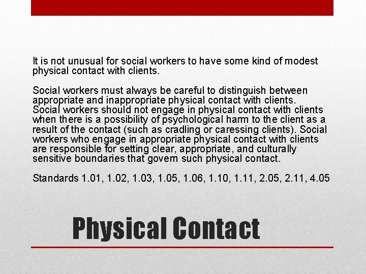 It is not unusual for social workers to have some kind of modest physical