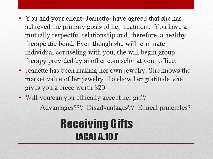  • You and your client- Jeanette- have agreed that she has achieved the