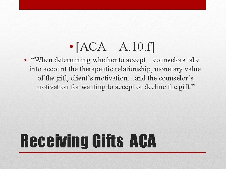  • [ACA A. 10. f] • “When determining whether to accept…counselors take into